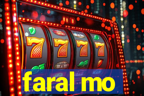 faral mo