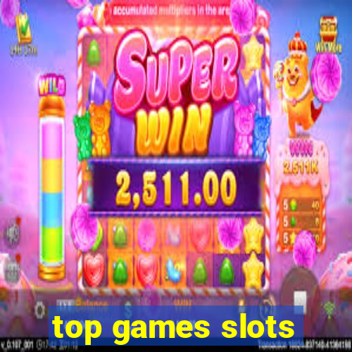 top games slots