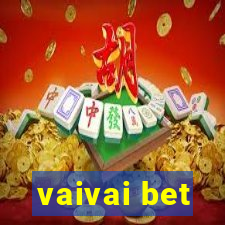 vaivai bet