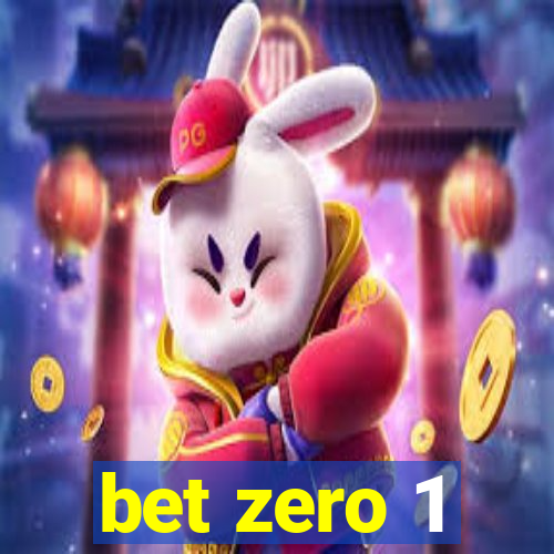 bet zero 1