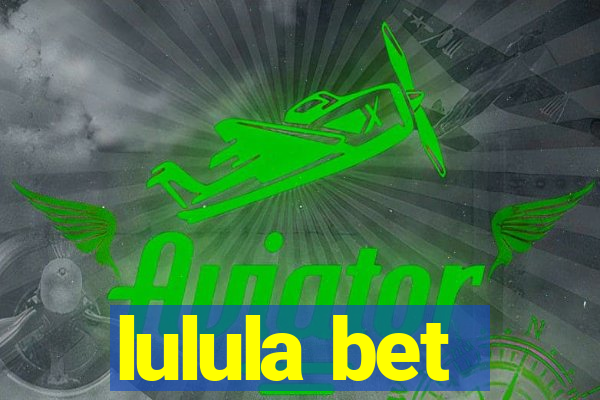 lulula bet