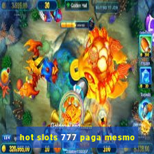 hot slots 777 paga mesmo