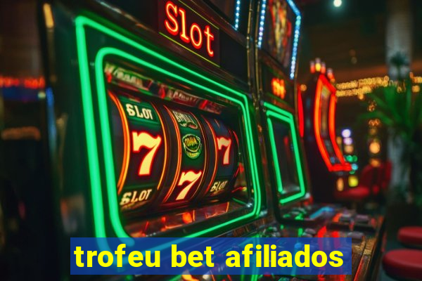 trofeu bet afiliados