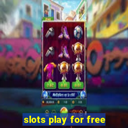 slots play for free