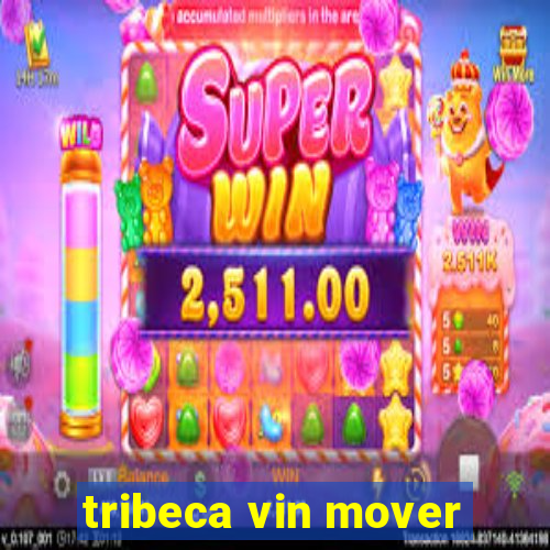 tribeca vin mover