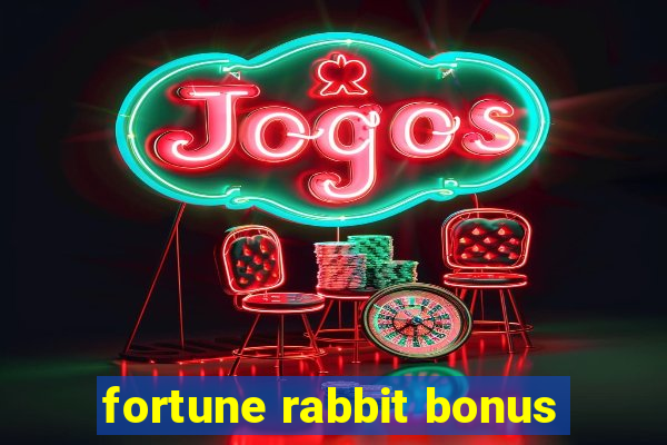 fortune rabbit bonus