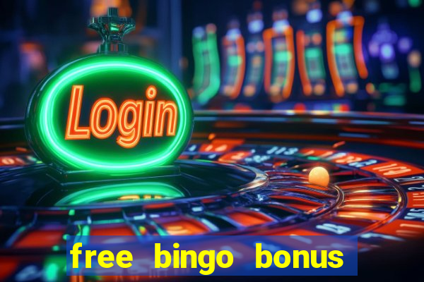 free bingo bonus money no deposit required