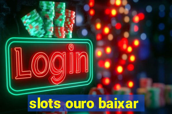 slots ouro baixar