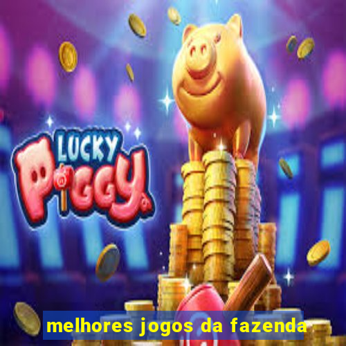 melhores jogos da fazenda