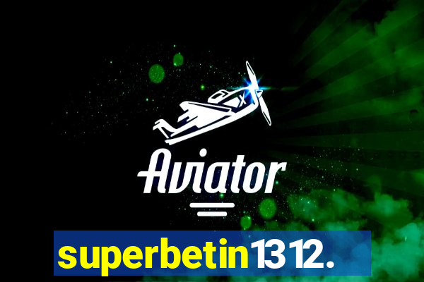 superbetin1312.com