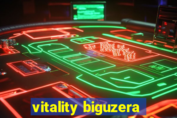 vitality biguzera