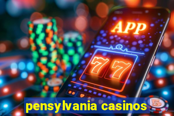 pensylvania casinos