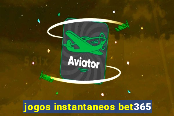 jogos instantaneos bet365