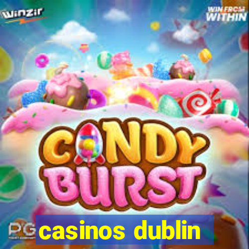 casinos dublin