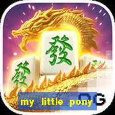 my little pony jogos de vestir