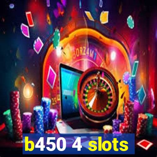 b450 4 slots