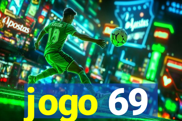 jogo 69