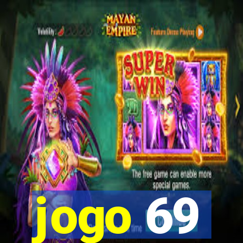 jogo 69