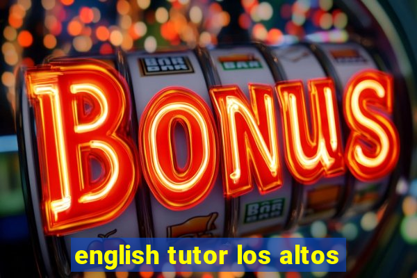 english tutor los altos