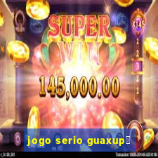 jogo serio guaxup茅