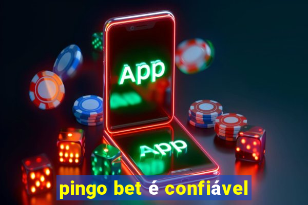 pingo bet é confiável