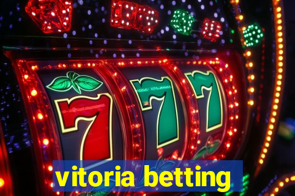 vitoria betting