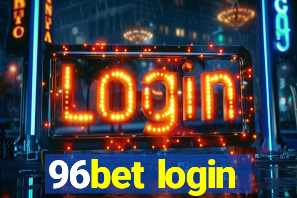 96bet login