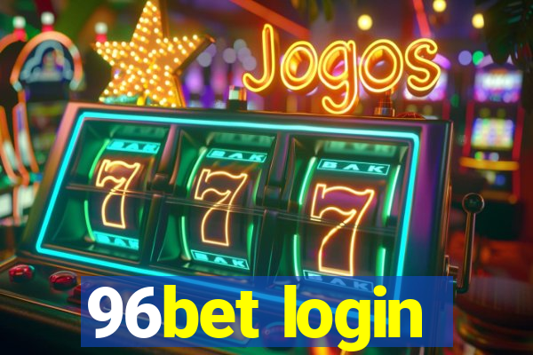 96bet login