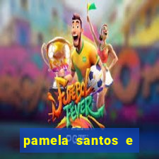 pamela santos e kid bengala