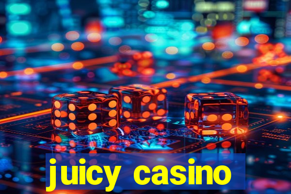 juicy casino