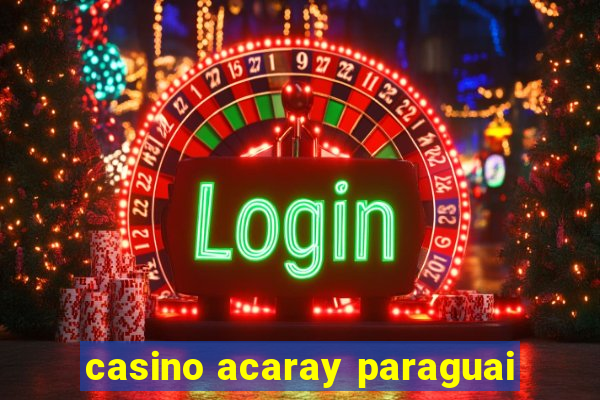 casino acaray paraguai