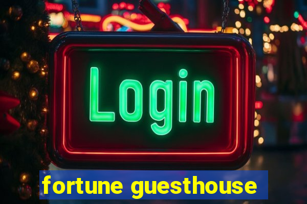 fortune guesthouse