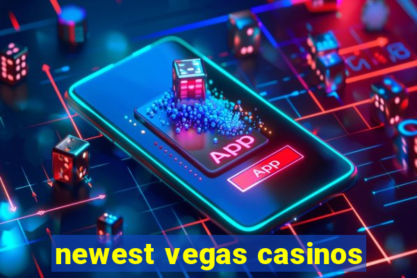 newest vegas casinos