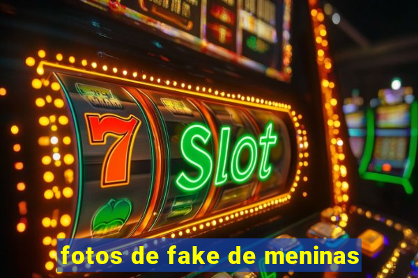 fotos de fake de meninas