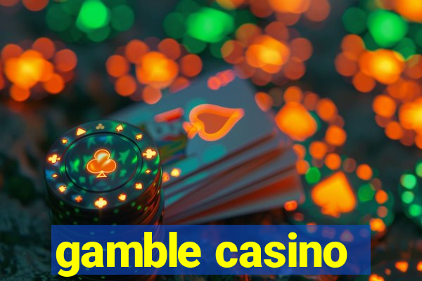 gamble casino