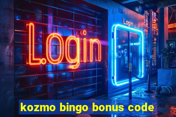 kozmo bingo bonus code