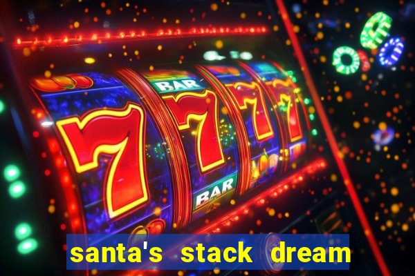 santa's stack dream drop slot