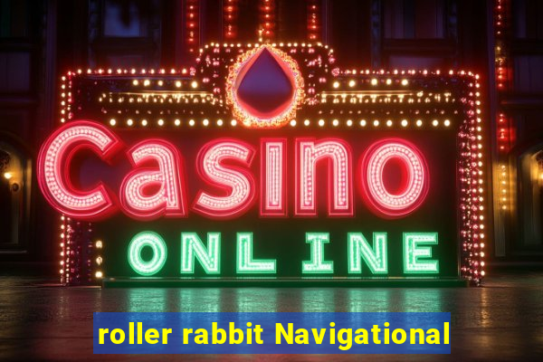 roller rabbit Navigational