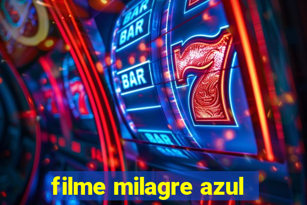 filme milagre azul