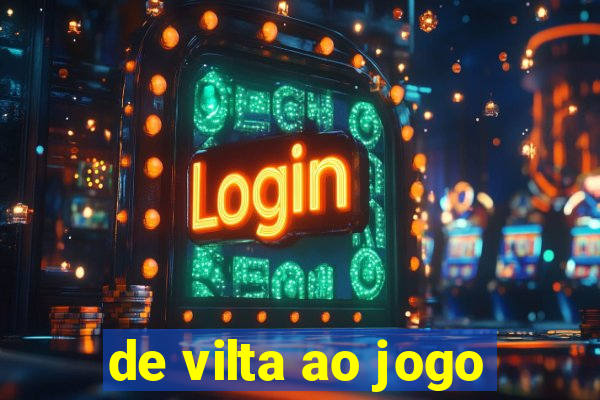 de vilta ao jogo