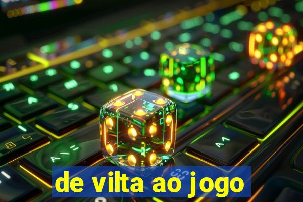 de vilta ao jogo