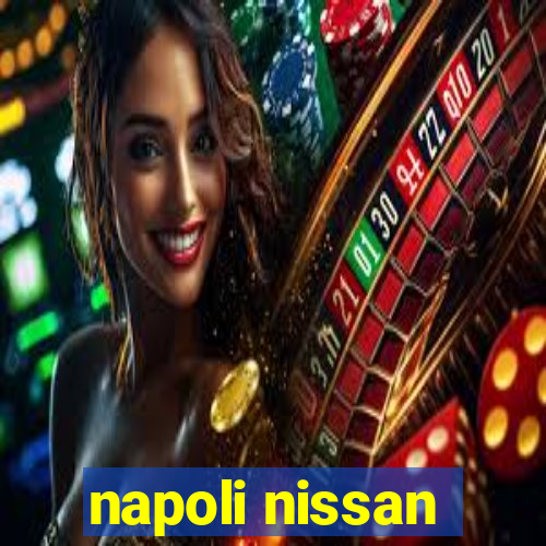 napoli nissan