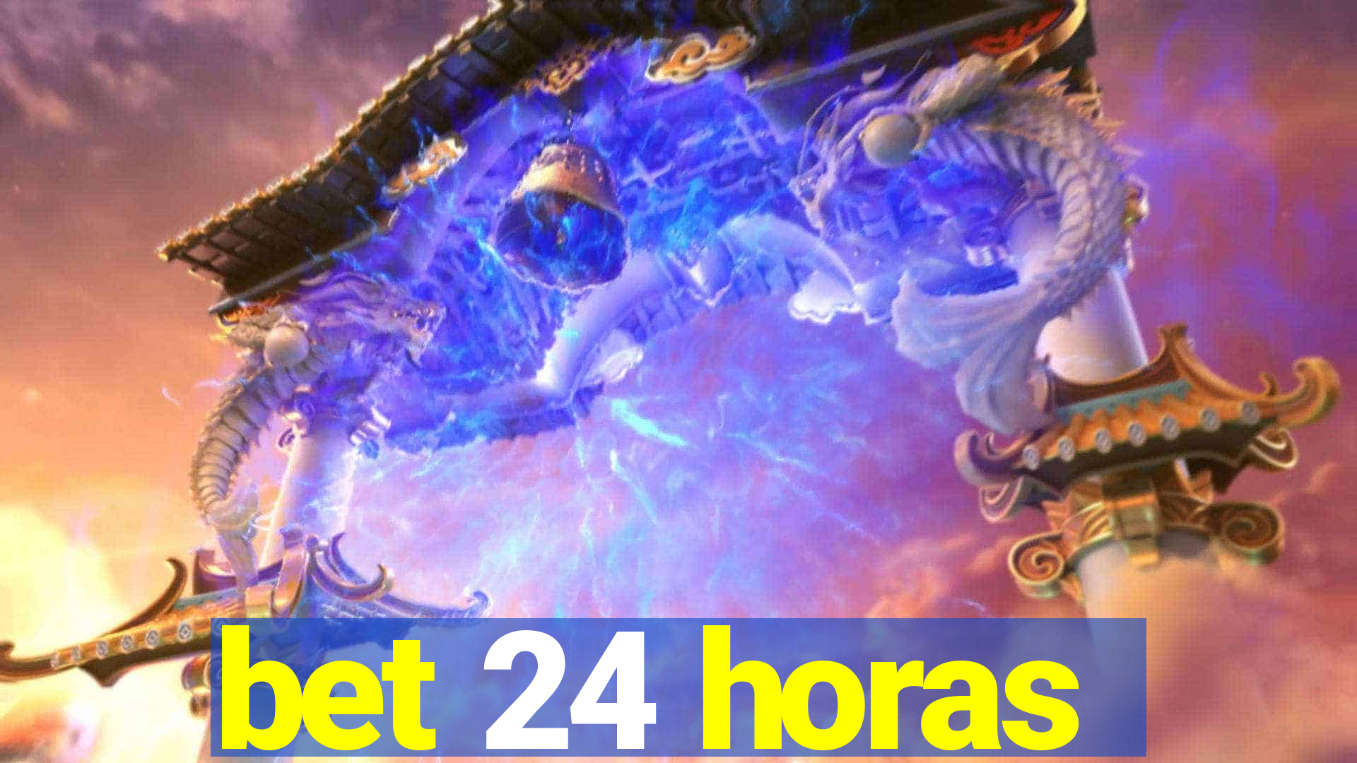 bet 24 horas