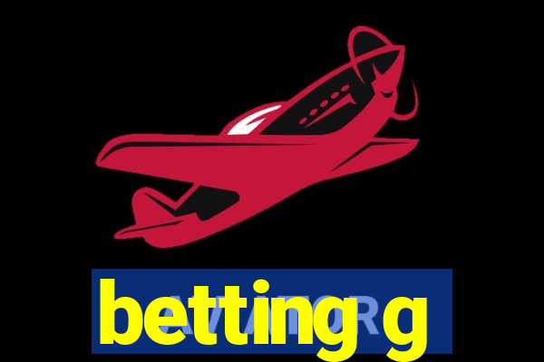 betting g