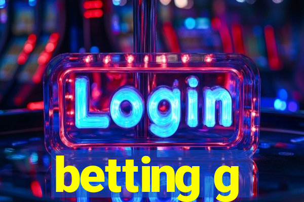 betting g