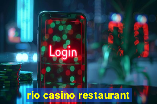 rio casino restaurant