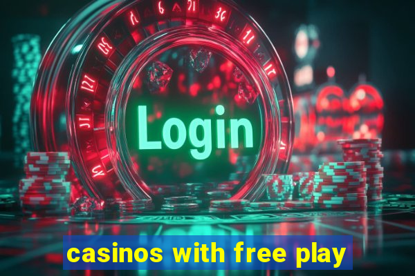 casinos with free play