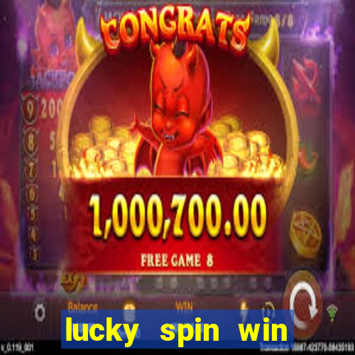 lucky spin win real money