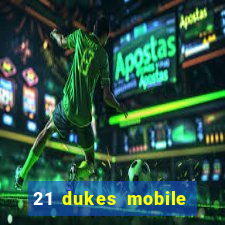 21 dukes mobile casino app