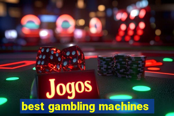 best gambling machines